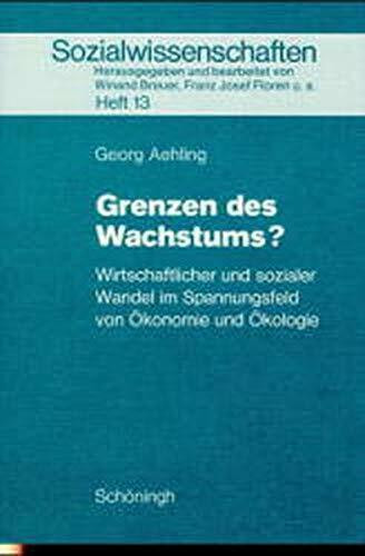 Grenzen des Wachstums?: Wirtschaftlicher und sozialer Wandel im Spannungsfeld von Ökonomie und Ökologie (Sozialwissenschaften: In der Sekundarstufe II)