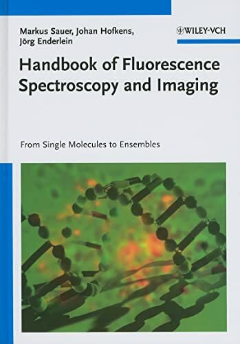 Handbook of Fluorescence Spectroscopy and Imaging: From Single Molecules to Ensembles