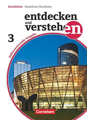 Entdecken und verstehen - Geschichtsbuch - Differenzierende Ausgabe Nordrhein-Westfalen - Ausgabe ab 2015 - Band 3: 9./10. Schuljahr: Von der ... - Ausgabe ab 2015, Band 3: 9./10. Schuljahr)