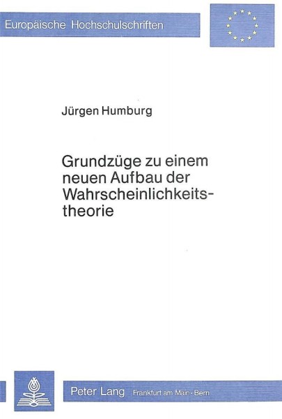 Grundzüge zu einem neuen Aufbau der Wahrscheinlichkeitstheorie