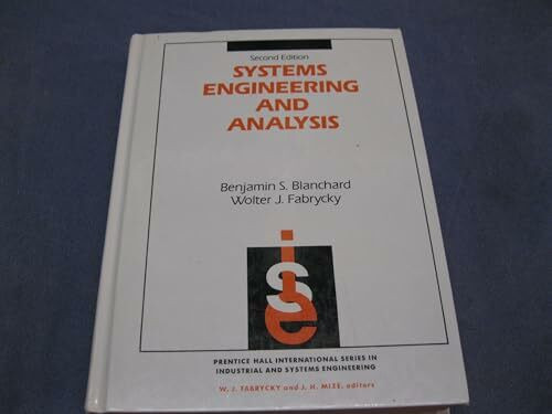 Systems Engineering and Analysis (Prentice-Hall international series in industrial & systems engineering)