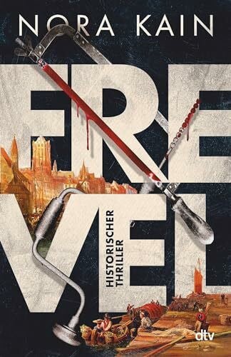 Frevel: Historischer Thriller | Blutig, abgründig, höllisch spannend - fesselnde Einblicke in die Anfänge der Gerichtsmedizin (Die Frankfurt-Morde, Band 1)