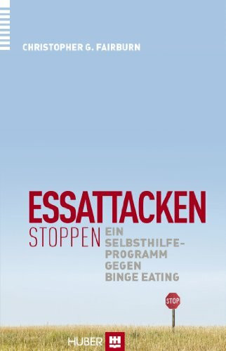 Essattacken stoppen: Ein Selbsthilfeprogramm gegen Binge Eating