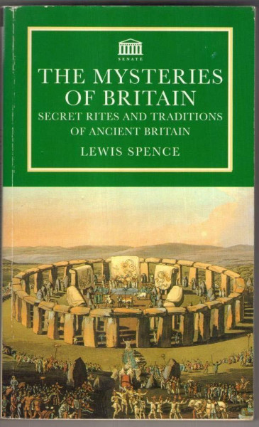 The Mysteries Of Britain: Secret Rites and Traditions of Ancient Britain