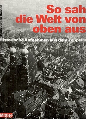 So sah die Welt von oben aus: Luftaufnahmen aus dem Zeppelin. Fotos aus den Jahren 1926-1933