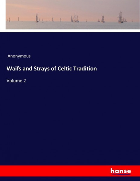 Waifs and Strays of Celtic Tradition