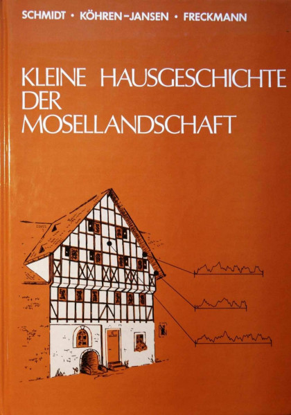 Kleine Hausgeschichte der Mosellandschaft