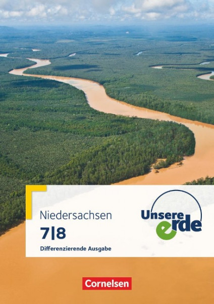 Unsere Erde 7./8. Schuljahr. Schülerbuch Differenzierende Ausgabe Niedersachsen
