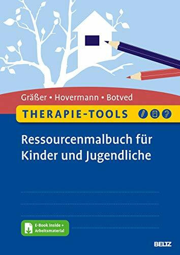 Therapie-Tools Ressourcenmalbuch für Kinder und Jugendliche: Mit E-Book inside und Arbeitsmaterial (Beltz Therapie-Tools)