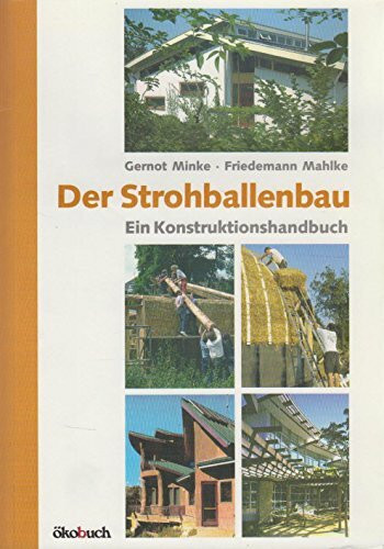 Der Strohballenbau: Ein Konstruktionshandbuch