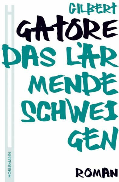 Das lärmende Schweigen: Roman