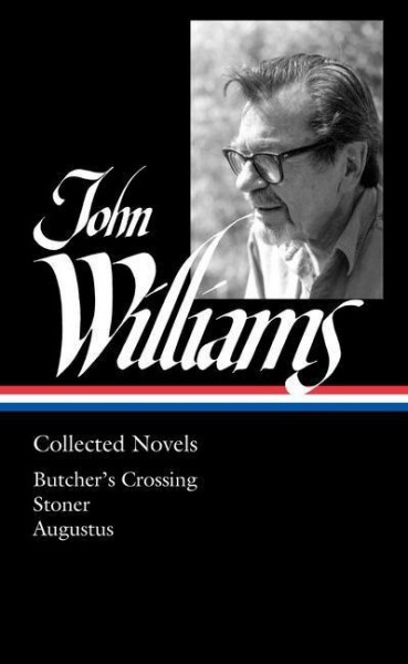 John Williams: Collected Novels (LOA #349)