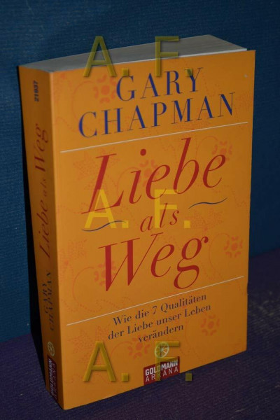 Liebe als Weg: Wie die 7 Qualitäten der Liebe unser Leben verändern