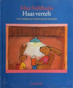 Haas vertelt: vijf verhalen voor kleine haasjes (Vriendjes van Leopold)