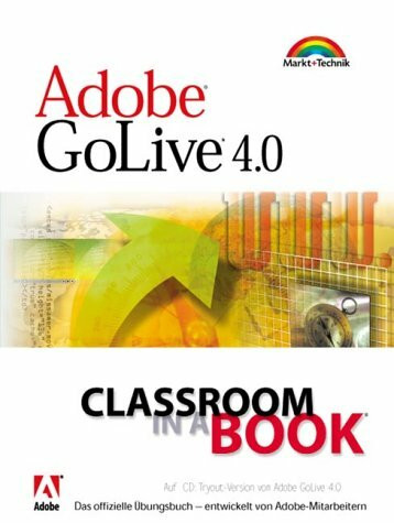 Adobe GoLive 4.0 - Classroom in a Book . Das offizielle Übungsbuch - entwickelt von Adobe-Mitarbeitern