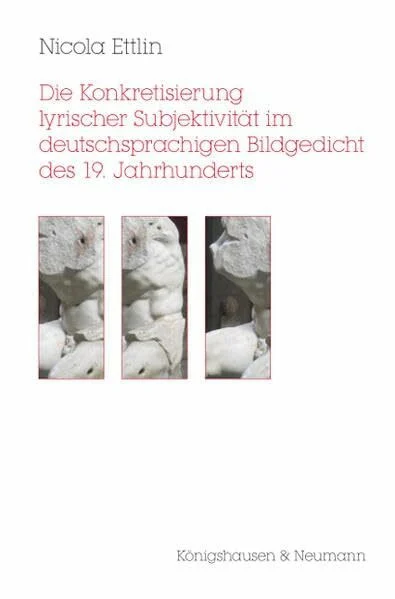 Die Konkretisierung lyrischer Subjektivität im deutsch-sprachigen Bildgedicht des 19. Jahrhunderts (Epistemata Literaturwissenschaft)