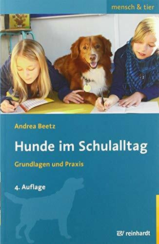 Hunde im Schulalltag: Grundlagen und Praxis (mensch & tier)