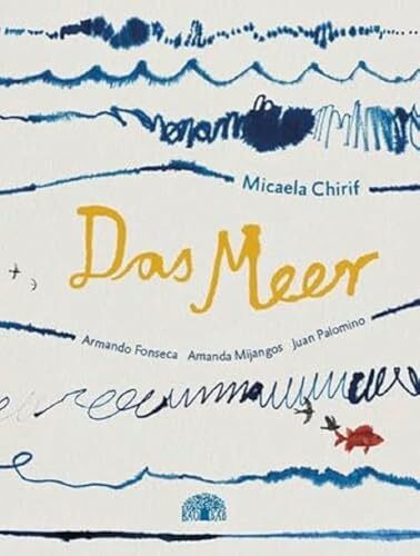 Das Meer: Ein Bilderbuch aus Südamerika