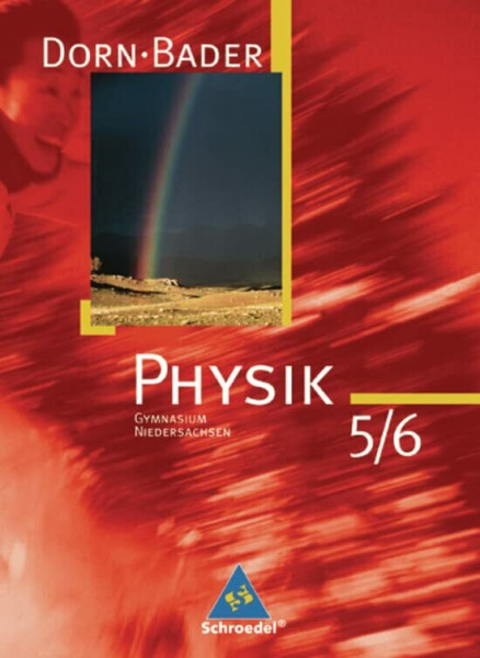 Dorn / Bader Physik SI - Ausgabe 2007 für Niedersachsen: Schülerband 5 / 6