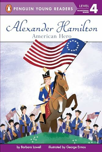 Alexander Hamilton: American Hero (Penguin Young Readers, Level 4)