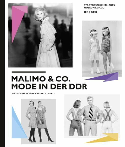 Malimo & Co: Mode in der DDR zwischen Traum und Wirklichkeit (Art & Forum)