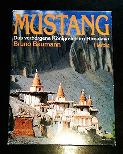 Mustang: Das verborgene Königreich im Himalaya: Das verbotene Königreich