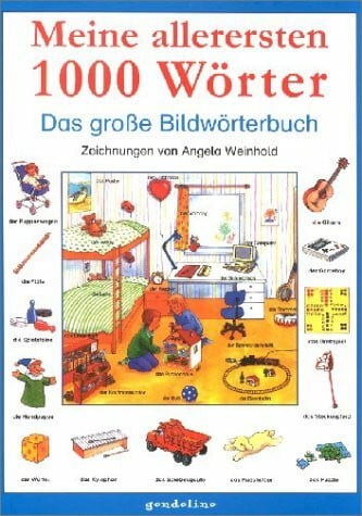 Meine allerersten 1000 Wörter: Das grosse Bildwörterbuch