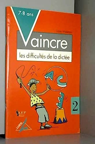 Vaincre difficultés de dictee 2e liv