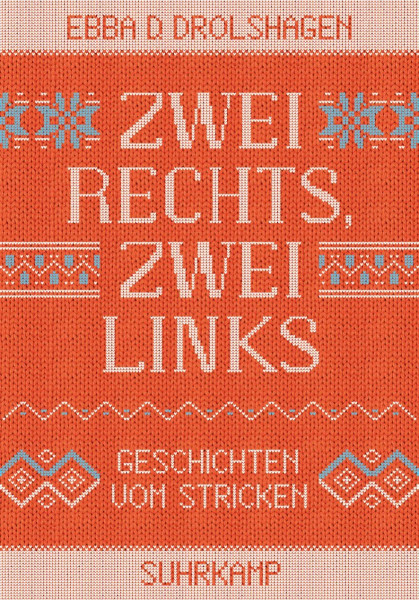 Zwei rechts, zwei links: Geschichten vom Stricken (suhrkamp taschenbuch)