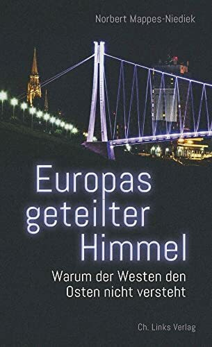 Europas geteilter Himmel: Warum der Westen den Osten nicht versteht