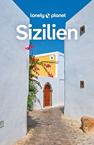 LONELY PLANET Reiseführer Sizilien: Eigene Wege gehen und Einzigartiges erleben.
