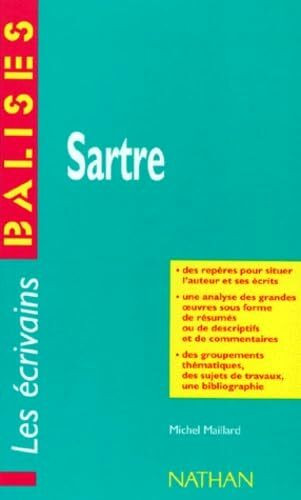 Sartre: Des repères pour situer l'auteur et ses écrits... (Balises - Les Ecrivains)