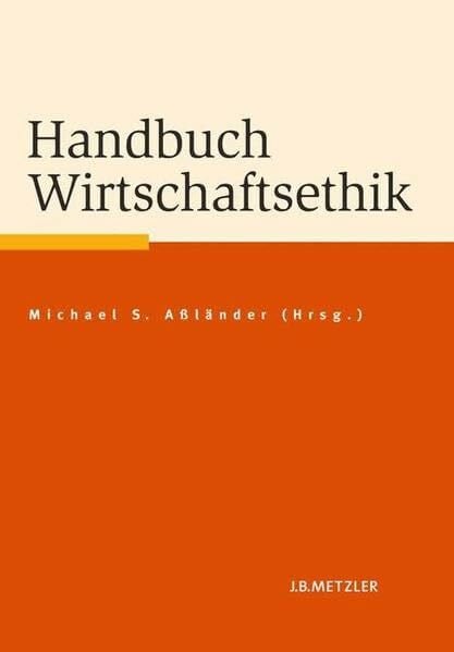 Handbuch Wirtschaftsethik (Fachbuch Metzler)