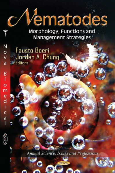 Nematodes: Morphology, Functions and Management Strategies: Morphology, Functions & Management Strategies (Animal Science, Issues and Professions)