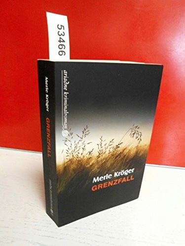 Grenzfall: Kriminalroman. Ausgezeichnet mit dem Deutschen Krimi-Preis, Kategorie National 2013 (1. Platz) und dem Stuttgarter Krimipreis 2013. Originalausgabe (Ariadne)