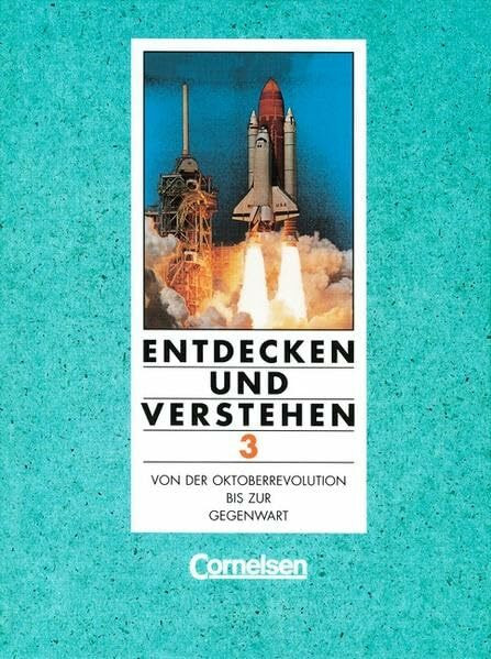 Entdecken und Verstehen - Realschule und Gesamtschule Nordrhein-Westfalen - Bisherige Ausgabe: Entdecken und Verstehen, Geschichtsbuch für ... Von der Oktoberrevolution bis zur Gegenwart