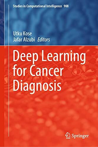 Deep Learning for Cancer Diagnosis (Studies in Computational Intelligence, 908, Band 908)