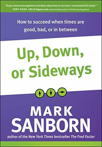 Up, Down, or Sideways: How to Succeed When Times Are Good, Bad, or in Between