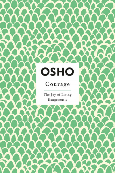Courage: Insights for a new way of living