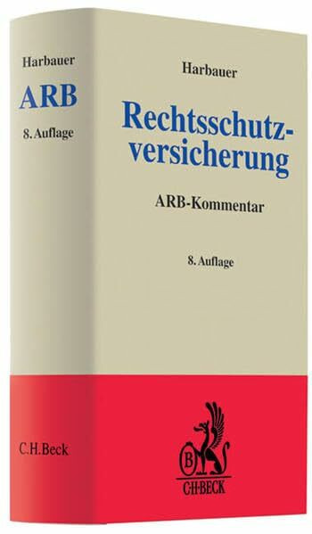 Rechtsschutzversicherung: Kommentar zu den Allgemeinen Bedingungen für die Rechtsschutzversicherung (ARB 2000/2009 und 75) (Grauer Kommentar)