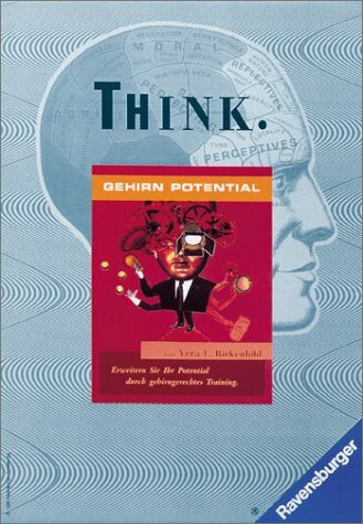 Think. Gehirn-Potential. Erweitern Sie Ihr Potential durch gehirn-gerechtes Training (Think - Mit Gedanken spielen)