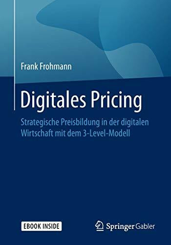 Digitales Pricing: Strategische Preisbildung in der digitalen Wirtschaft mit dem 3-Level-Modell