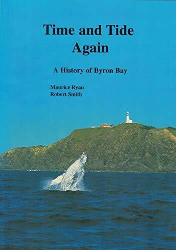 Time and Tide Again : A History of Byron Bay