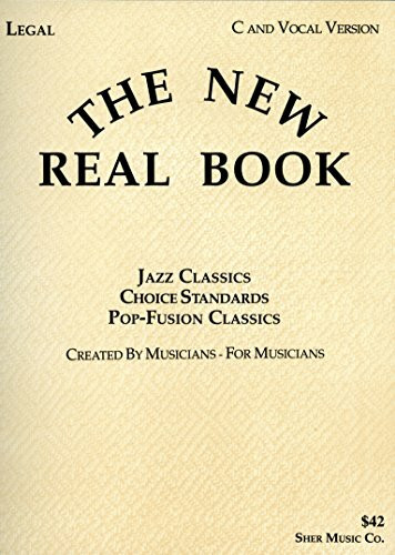 The New Real Book Volume 1 (C Version).Vol.1: Jazz Classics, Choice Standards, Pop-Fusion Classics. Created by Musicians - For Musicians