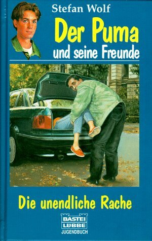Der Puma und seine Freunde / Die unendliche Rache (Bastei Lübbe Taschenbücher. Jugendbücher)