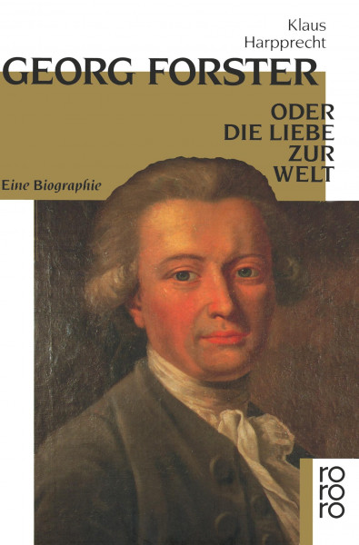 Georg Forster oder Die Liebe zur Welt