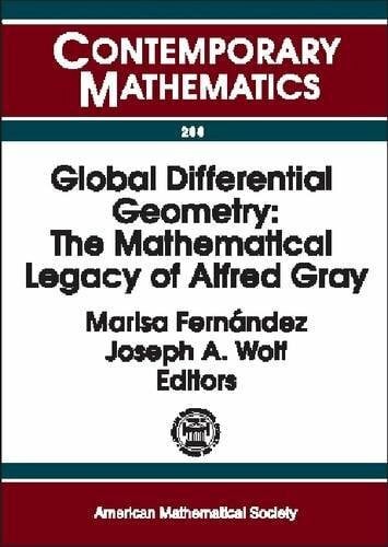 Global Differential Geometry: The Mathematical Legacy of Alfred Gray : International Congress on Differential Geometry September 18-23, 2000, Bilbao, Spain (Contemporary Mathematics)