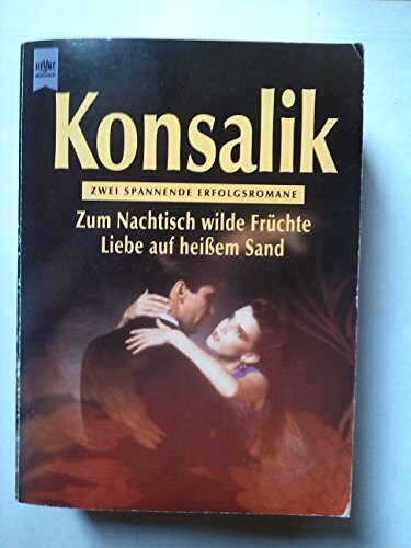 Heyne Tip des Monats, Nr.96, Zum Nachtisch wilde Früchte. Liebe auf heißem Sand. Zwei spannende Erfolgsromane
