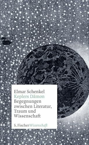 Keplers Dämon: Begegnungen zwischen Literatur, Traum und Wissenschaft