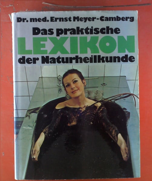 Das praktische Lexikon der Naturheilkunde